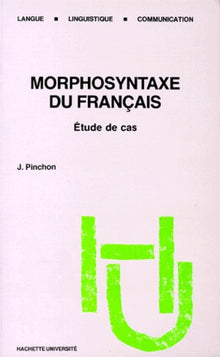 Morphosyntaxe du français: Étude de cas