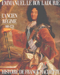 Histoire de France Hachette - L'Ancien Régime : de Louis XIII à Louis XV, 1610-1770