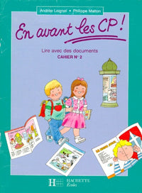 En avant les CP !. Lire avec des documents, cahier numéro 2