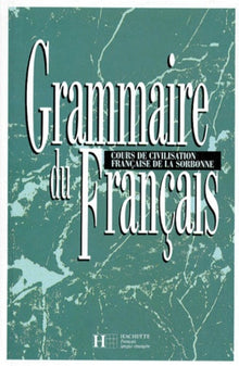 Grammaire du français. Cours de civilisation française de la Sorbonne