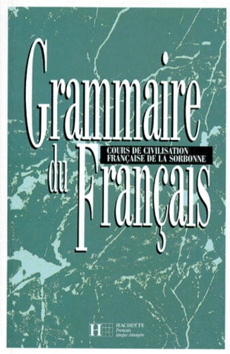 Grammaire du français. Cours de civilisation française de la Sorbonne