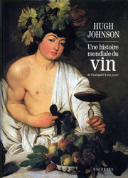 Une histoire mondiale du vin de l'antiquité à nos jours