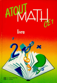 Atout math, CE1. Livre de l'élève