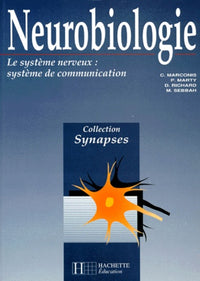 Neurobiologie : Le système nerveux, système de communication
