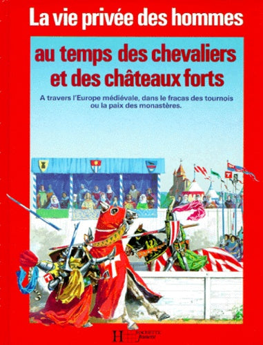 La vie privée des hommes Tome 5: Au temps des chevaliers et des châteaux forts