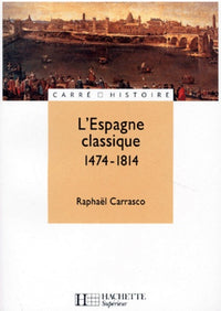 L'Espagne classique: 1474-1814