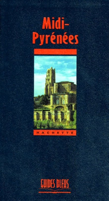 Guide Bleu : Midi-Pyrénées