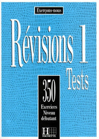 Revisions Niveau 1. Tests, 350 Exercices Niveau Debutant