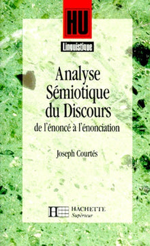 Analyse sémiotique du discours - De l'énoncé à l'énonciation