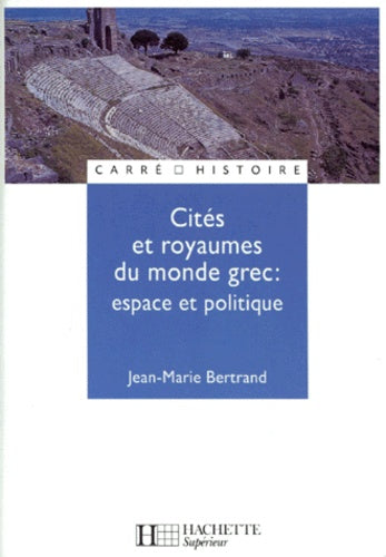 Cités et royaumes du monde grec : Espace et politique