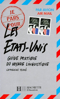 Les Etats-Unis. Je pars pour...