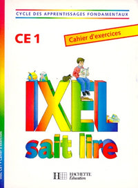 Ixel sait lire, CE1. Cahier d'exercices