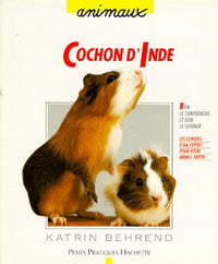 Le cochon d'Inde: Bien le comprendre et bien le soigner