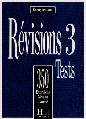 Revisions Niveau 3. Tests, 350 Exercices Niveau Avance