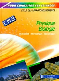 Physique, biologie, géologie, CM2. Livre de l'élève