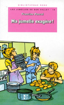 Ma jumelle exagère