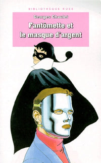 Bibliothèque rose : fantomette - fantomette et le masque d'argent
