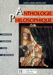 Anthologie Philosophique Terminales. Nouveaux Elements Pour La Reflexion, Textes Et Documents