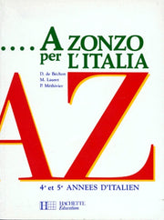 A zonzo per l'italia: 4e et 5e années d'italien
