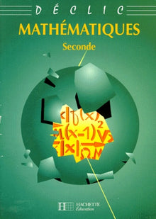 Collection déclic : Maths, 2de, 1993. Livre de l'élève