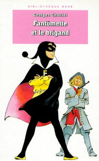 Bibliothèque rose : fantomette - fantomette et le brigand