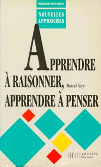 Apprendre à raisonner, apprendre à penser