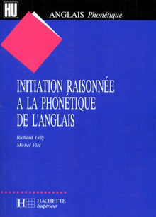 Initiation raisonnée à la phonétique de l'anglais