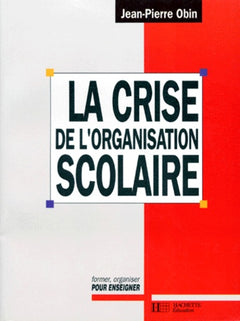 La crise de l'organisation scolaire