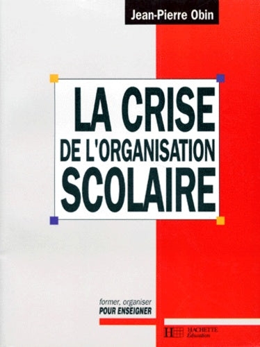 La crise de l'organisation scolaire