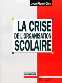 La crise de l'organisation scolaire