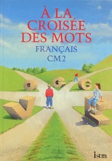 A la croisée des mots - CM2, élève