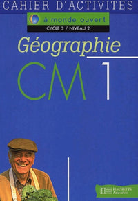 Géographie, CM1. Cahier d'exercices