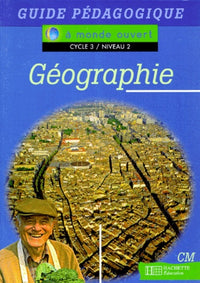 Géographie, cycle 3, niveau 2. Guide pédagogique