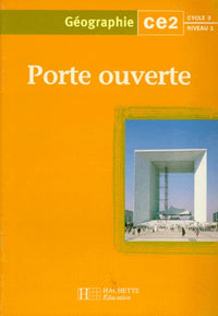 Porte ouverte, cycle 3, niveau 1. Géographie CE2
