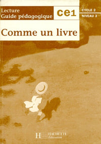 Comme un livre CE1. Cycle 2, niveau 3 - Guide pédagogique