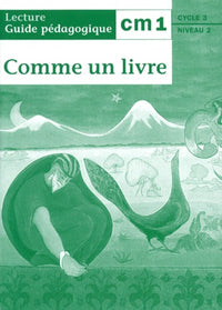 Comme un livre, CM1. Guide pédagogique
