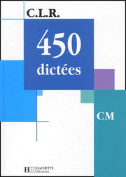 CLR 450 dictées CM - Livre de l'élève - Ed.2002