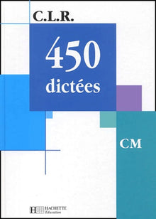 C.L.R. : 450 dictées, CM (Manuel)
