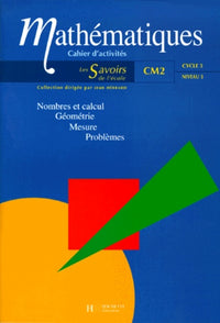 Mathématiques, CM2, cycle 3, niveau 3. Cahier d'activités