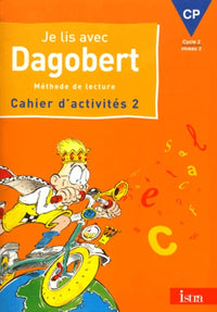 Méthode de lecture - Je lis avec Dagobert : CP Cycle 2, niveau 2, Cahier d'activités 2