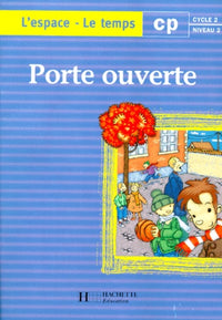 Porte ouverte : l'espace le temps, CP. Cahier
