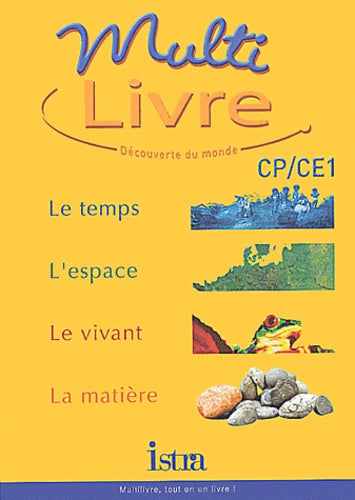 Multilivre Découverte du monde CP/CE1 - Livre de l'élève - Edition 2002: Découverte du monde