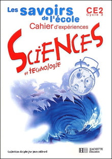 Les savoirs de l'école Sciences CE2 - Cahier d'expériences