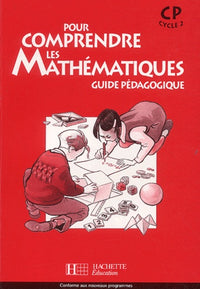 Pour comprendre les mathématiques CP: Guide pédagogique