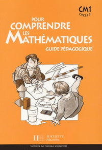 Pour comprendre les mathématiques CM1 - Guide pédagogique