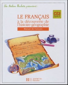 Le français à la découverte de l'histoire-géographie CE2 - Elève - Ed.2005