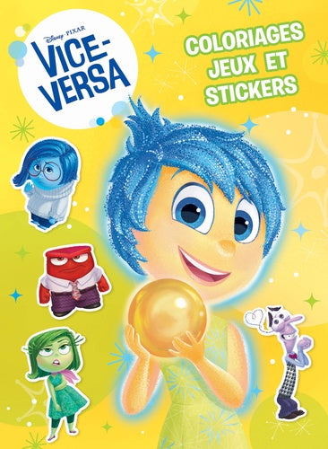 Vice-Versa: Coloriages, jeux et stickers