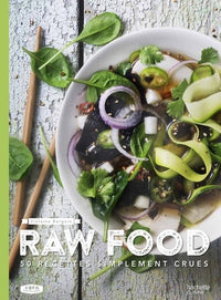 Raw food: 50 recettes simplement crues