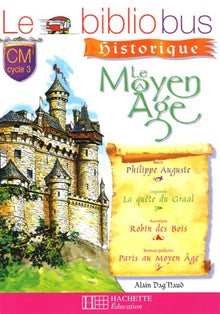 Le Bibliobus N° 18 CM - Le Moyen Age - Livre de l'élève