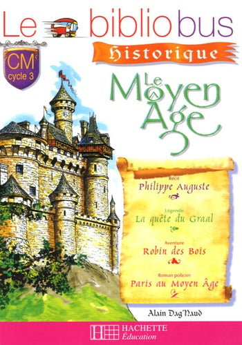Le Bibliobus N° 18 CM - Le Moyen Age - Livre de l'élève